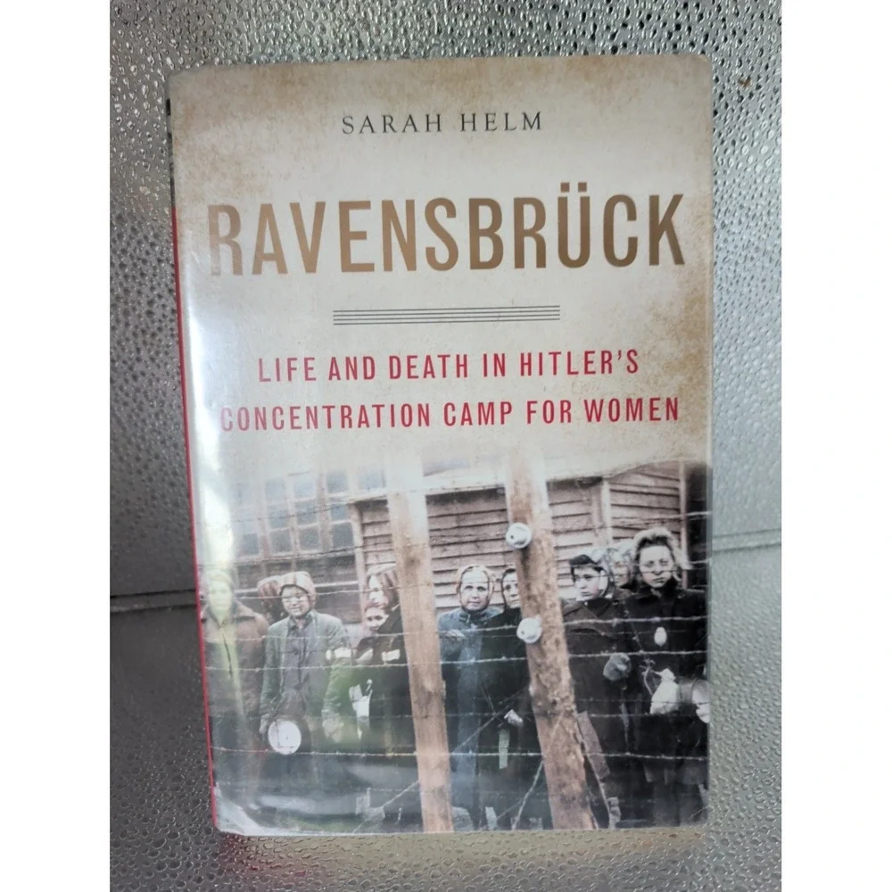 Sarah‎ Helm Ravensbrück Life & Death in Hitler's Concentration Camp for Women HC